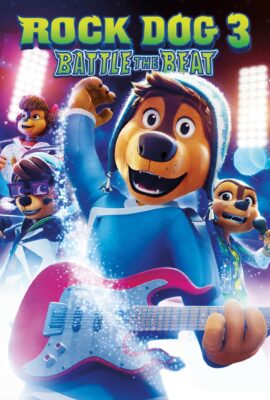 ROCK DOG 3: BATTLE THE BEAT