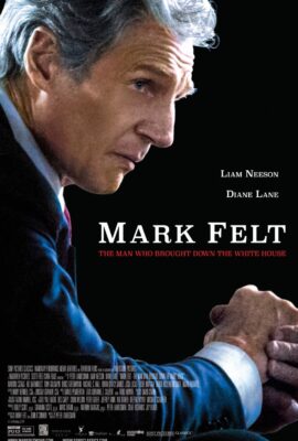 MARK FELT: THE MAN WHO BROUGHT DOWN THE WHITE HOUSE